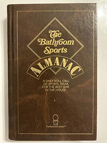 Imagen de archivo de The Bathroom Trivia Almanac: A Daily Roll Call of Fascinating Facts (The Bathroom Library) a la venta por Better World Books: West