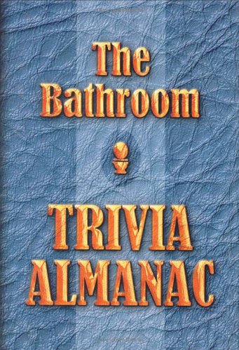 Beispielbild fr The Bathroom Trivia Almanac zum Verkauf von More Than Words