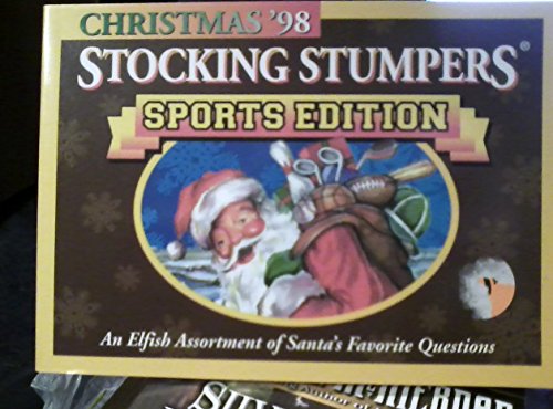 Beispielbild fr Stocking Stumpers(Christmas'98)Sports Edition. An Elfish Assorttment of Santa's Favorite Questions (Sports Edition) zum Verkauf von Robinson Street Books, IOBA