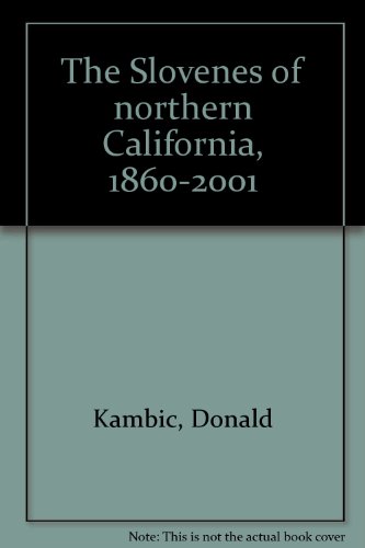 9780940471696: The Slovenes of northern California, 1860-2001