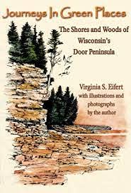 Stock image for Journeys in Green Places: The Shores and Woods of Wisconsins Door Peninsula for sale by JR Books