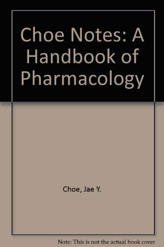 Imagen de archivo de Choe Notes: A Handbook of Pharmacology a la venta por dsmbooks
