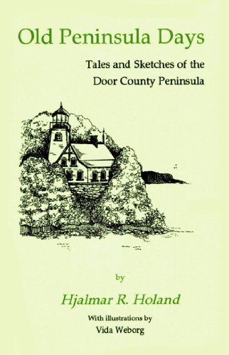 Stock image for Old Peninsula Days : Tales and Sketches of the Door County Peninsula for sale by Better World Books