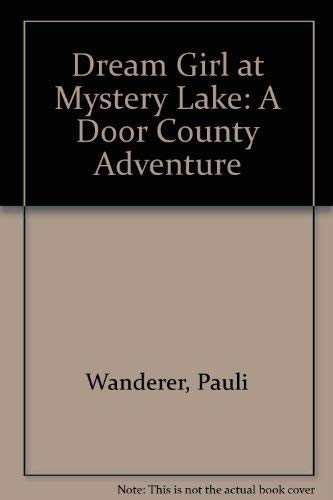 Stock image for Dream Girl at Mystery Lake: A Door County Adventure for sale by Poverty Hill Books