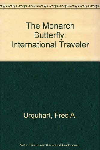 Stock image for The Monarch Butterfly: International Traveler for sale by ThriftBooks-Dallas