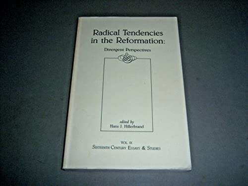 9780940474093: Radical Tendencies in the Reformation: Divergent Perspectives