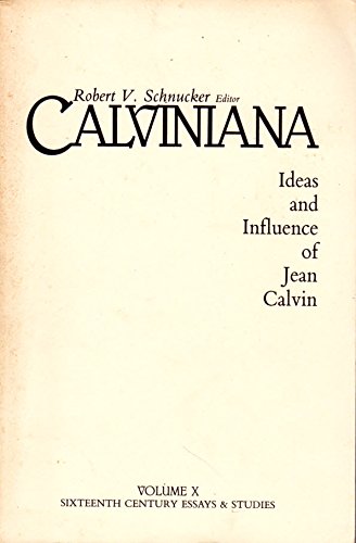Stock image for Calviniana: Ideas and Influence of Jean Calvin for sale by Antiquarius Booksellers