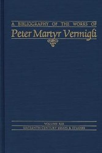 Stock image for Bibliography of the Works of Peter Martyr Vermigli for sale by Revaluation Books