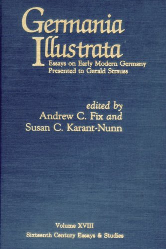 Beispielbild fr Germania Illustrata : Essays on Early Modern Germany Presented to Gerald Strauss zum Verkauf von Better World Books