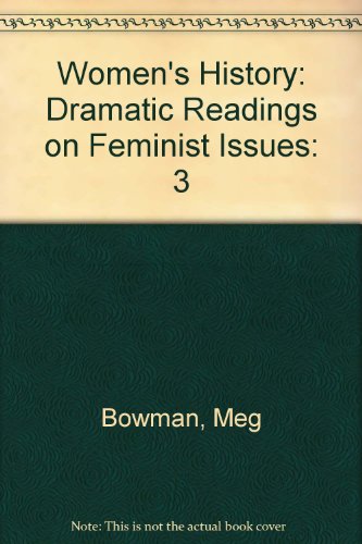 Beispielbild fr Women's History: Dramatic Readings on Feminist Issues zum Verkauf von Wonder Book