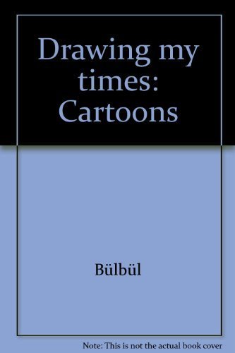 Drawing My Times: Cartoons by Bulbul, A 30 year retrospective
