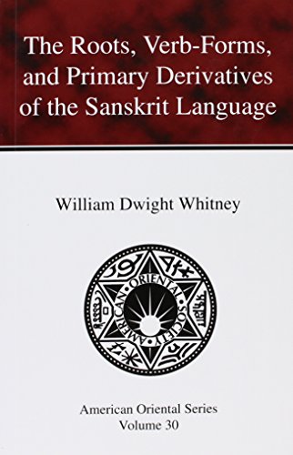 Imagen de archivo de Roots Verb-Forms, and Primary Derivatives of the Sanskrit Language a la venta por ISD LLC