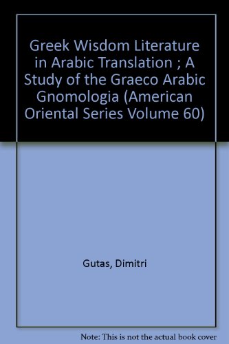 Imagen de archivo de Greek wisdom literature in Arabic translation . A study of the Graeco-Arabic gnomologia. a la venta por Ganymed - Wissenschaftliches Antiquariat