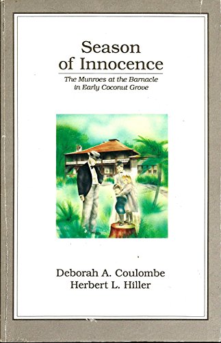 Beispielbild fr Season of Innocence: The Munroes at the Barnacle in Early Coconut Grove zum Verkauf von Marbus Farm Books