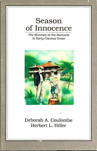 Stock image for Season of Innocence: The Munroes at the Barnacle in Early Coconut Grove for sale by Marbus Farm Books