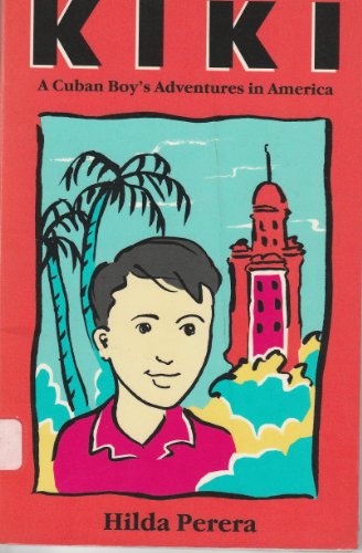 Imagen de archivo de Kiki: A Cuban Boy's Adventures in America a la venta por Hippo Books