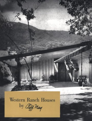 Western Ranch Houses By Cliff May A Sunset Book By Cliff