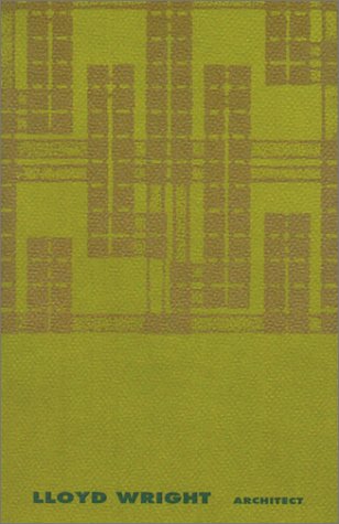 Lloyd Wright. Architect (9780940512108) by Gebhard, David; Von Breton, Harriette; University Of California, Santa Barbara Art Gallery