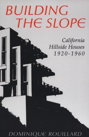 Imagen de archivo de Building the Slope: California Hillside Houses, 1920-1960 a la venta por ThriftBooks-Dallas