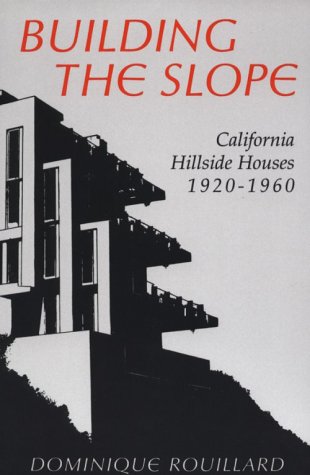 Stock image for Building the Slope: California Hillside Houses, 1920-1960 for sale by ThriftBooks-Dallas