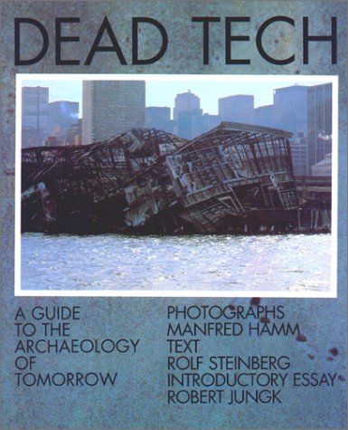 Beispielbild fr Dead Tech. A Guide to the Archaeology of Tomorrow zum Verkauf von SecondSale