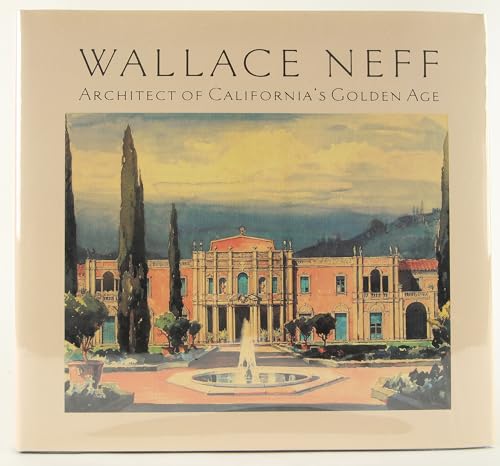 Stock image for Wallace Neff: Architect of California's Golden Age for sale by Revaluation Books