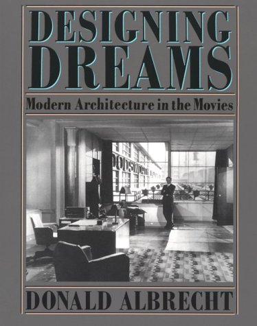 Beispielbild fr Designing Dreams: Modern Architecture in the Movies (Architecture and Film, 2) zum Verkauf von Goodwill Southern California