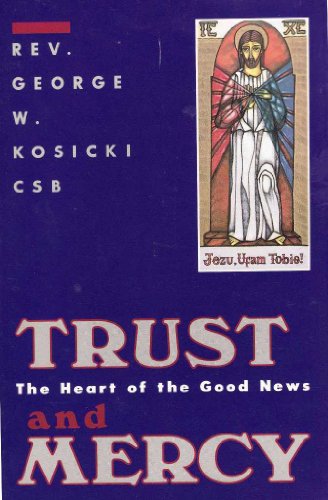 Beispielbild fr Trust and Mercy : The Heart of the Good News zum Verkauf von Better World Books