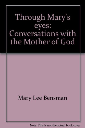 Imagen de archivo de Through Mary's eyes: Conversations with the Mother of God a la venta por HPB-Emerald