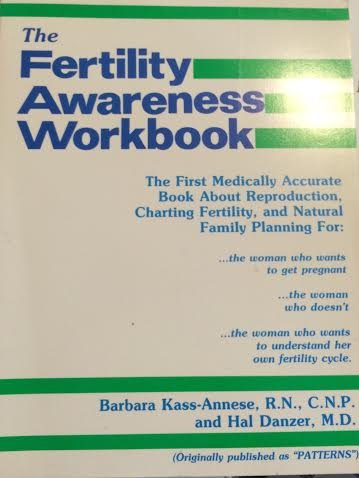 Stock image for The Fertility Awareness Handbook: The First Medically Accurate Book About reproduction, Charting fertility, and Natural Family Planning for: The Woman Who Wants to Get pregnant, the Woman Who Doesn't, the Woman Who Wants to Understand Her Own Fertility Cy for sale by Star Canyon Books