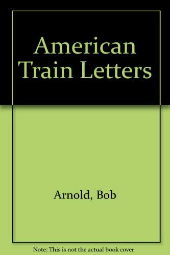 Stock image for AMERICAN TRAIN LETTERS for sale by Riverow Bookshop
