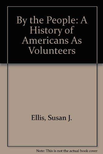 9780940576018: By the People: A History of Americans As Volunteers