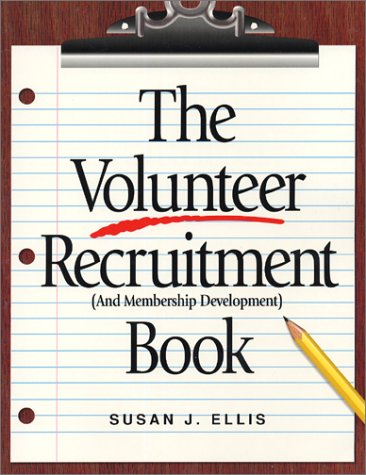 Stock image for The Volunteer Recruitment Book: (And Membership Development) for sale by Wonder Book