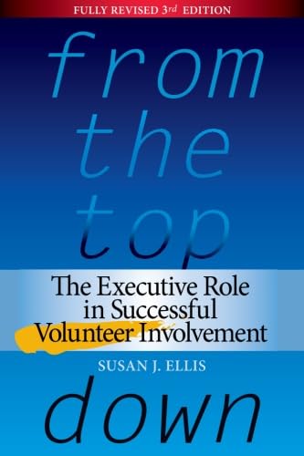 Beispielbild fr From the Top Down: The Executive Role in Successful Volunteer Involvement zum Verkauf von BooksRun