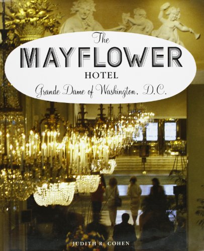 9780940577008: The Mayflower Hotel: Grande Dame of Washington, D.C.