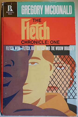 Stock image for The Fletch Chronicle, One: Fletch Won, Fletch Too, Fletch and the Widow Bradley for sale by Wizard Books