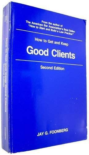 9780940599024: How to Get and Keep Good Clients
