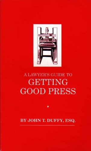 Stock image for A Lawyer's Guide to Getting Good Press for sale by THEVILLAGEBOOKSTORE