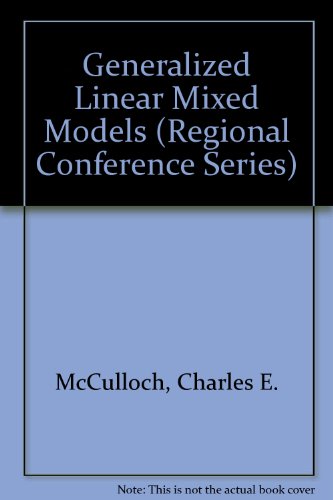 Generalized Linear Mixed Models (regional conference series) (9780940600546) by McCulloch, Charles E.