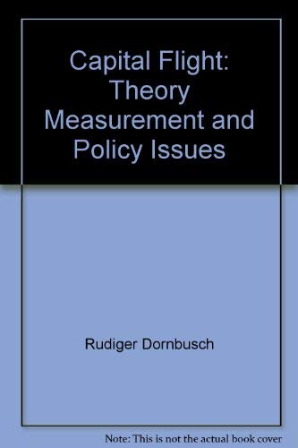 Capital Flight: Theory, Measurement, and Policy Issues.