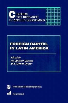 Imagen de archivo de Foreign Capital in the Latin American Economies (Inter-American Development Bank) a la venta por HPB-Red
