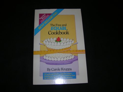 Imagen de archivo de Free and Equal Cookbook : Over 160 Quick and Delicious No Sugar Added Recipes a la venta por Better World Books