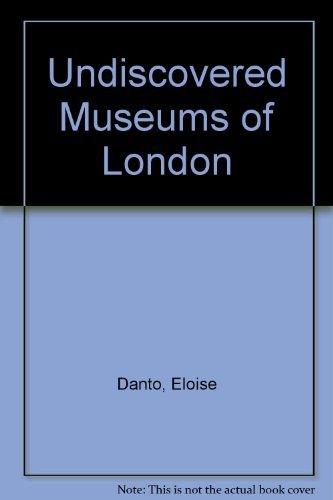 Stock image for Undiscovered Museums of London for sale by Wonder Book