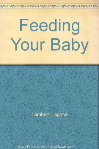 Stock image for Feeding Your Baby : From Conception to Age Two for sale by Better World Books