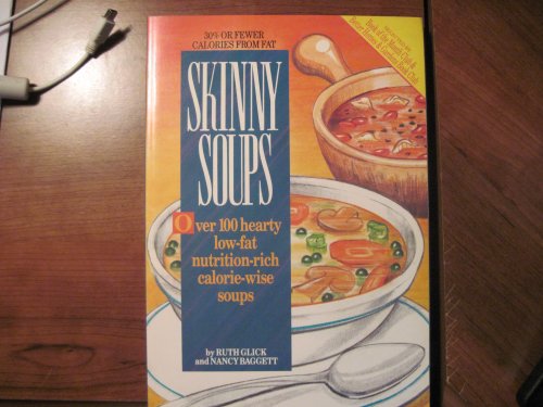 Beispielbild fr Skinny Soups : Over One Hundred Hearty, Low-Fat, Nutrition-Rich, Calorie Wise Soups zum Verkauf von Better World Books