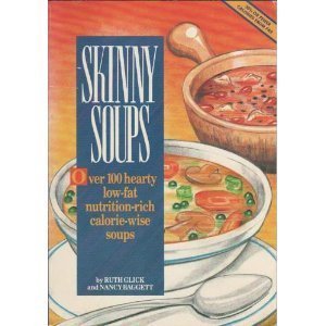 Beispielbild fr Skinny Soups : Over One Hundred Hearty, Low-Fat, Nutrition-Rich, Calorie Wise Soups zum Verkauf von Better World Books