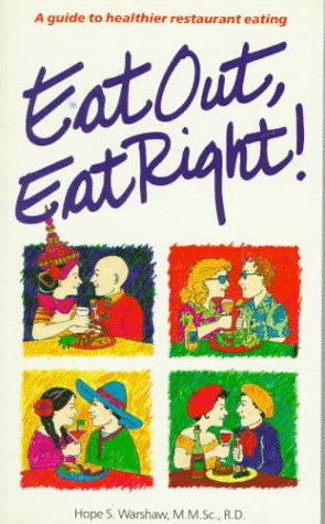 Stock image for Eat Out, Eat Right: The Guide to Healthier Restaurant Eating for sale by Hastings of Coral Springs