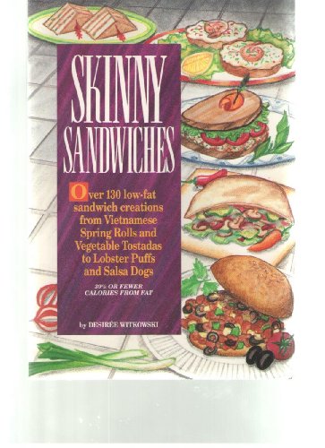 9780940625563: Skinny Sandwiches: over 130 Low-Fat Sandwich Creations from Vietnamese Spring