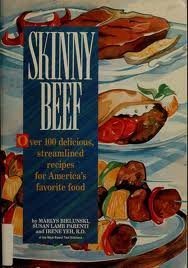 Stock image for Skinny Beef : Over 100 Delicious Streamlined Recipes for America's Favorite Food for sale by Novel Ideas Books & Gifts