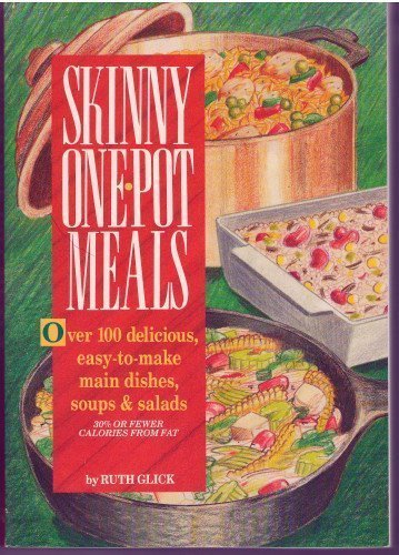 Imagen de archivo de Skinny One-Pot Meals/over 100 Delicious, Easy-To-Make Main Dishes, Soups & Salads a la venta por Wonder Book